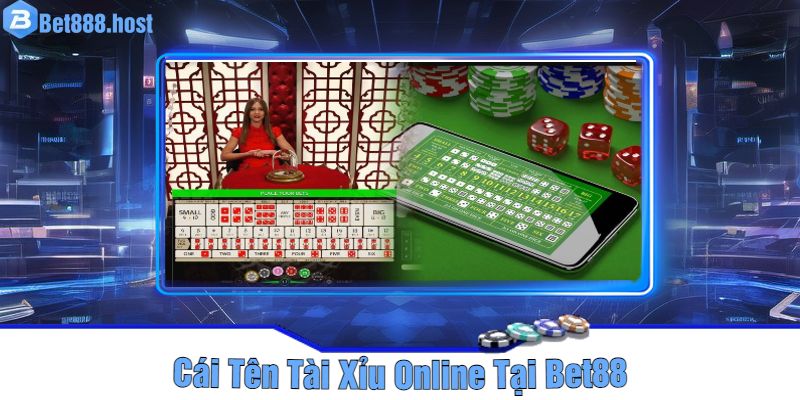 Cái Tên Tài Xỉu Online Tại Bet88